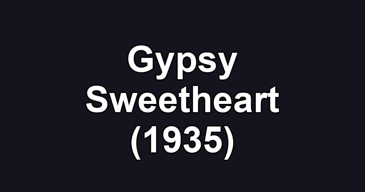 Gypsy Sweetheart (1935)