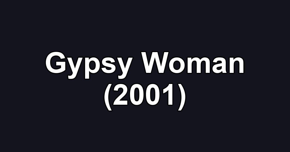 Gypsy Woman (2001)