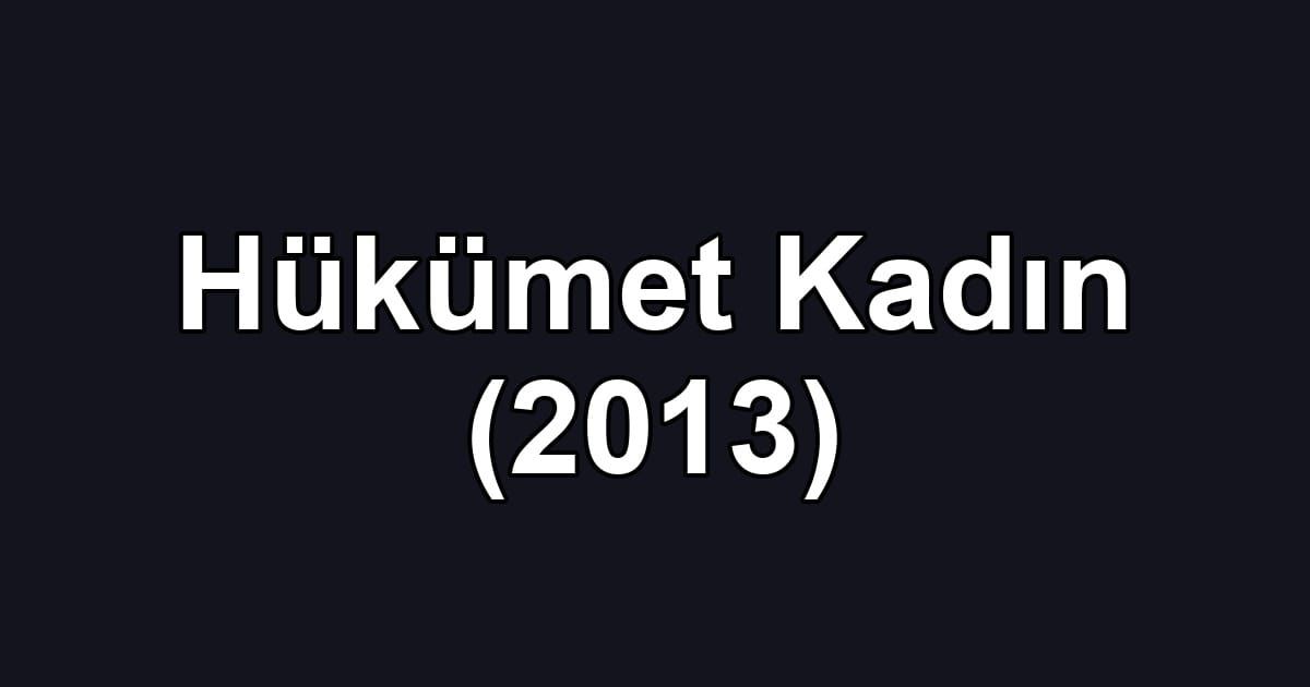 Hükümet Kadın (2013)