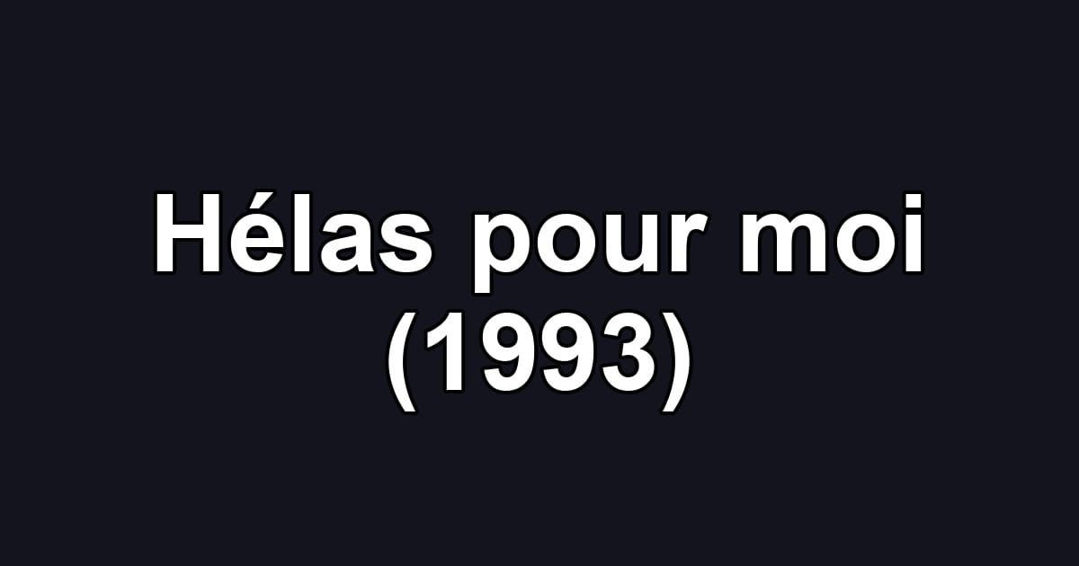 Hélas pour moi (1993)
