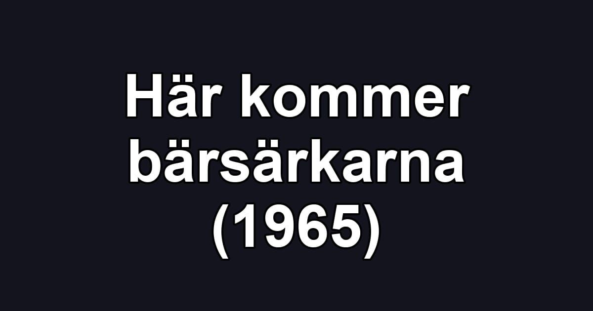 Här kommer bärsärkarna (1965)