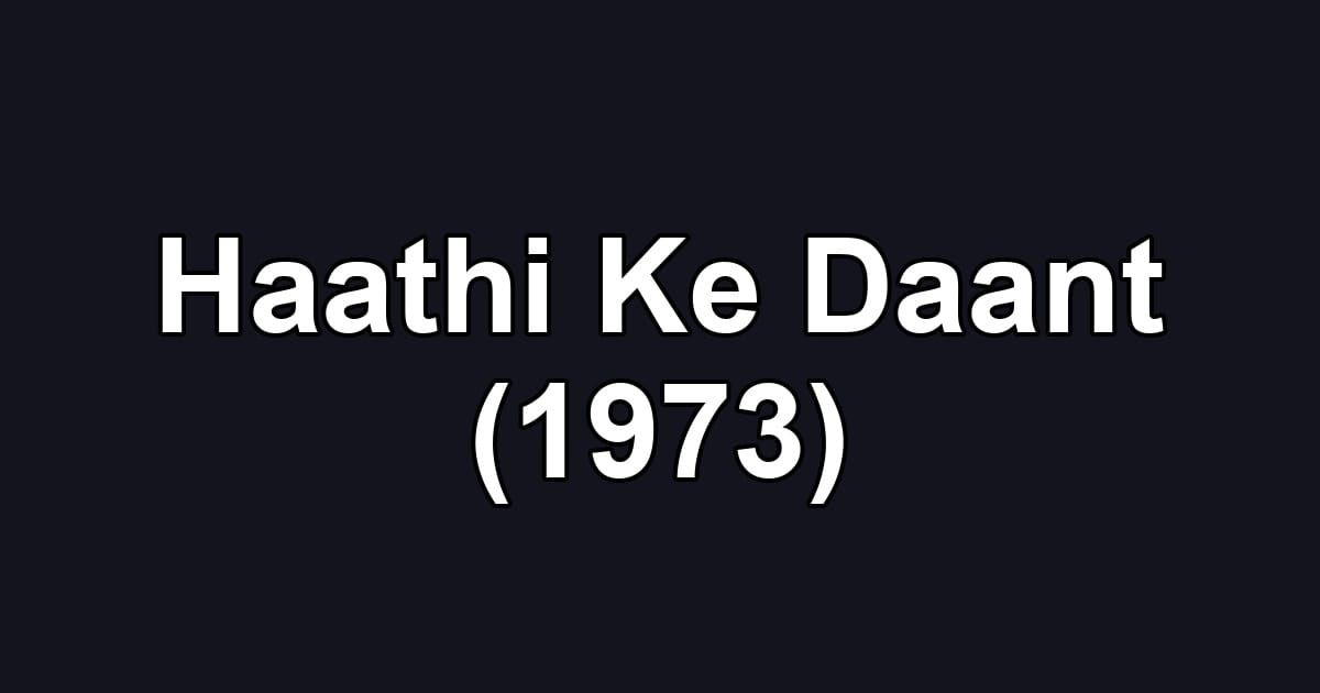 Haathi Ke Daant (1973)