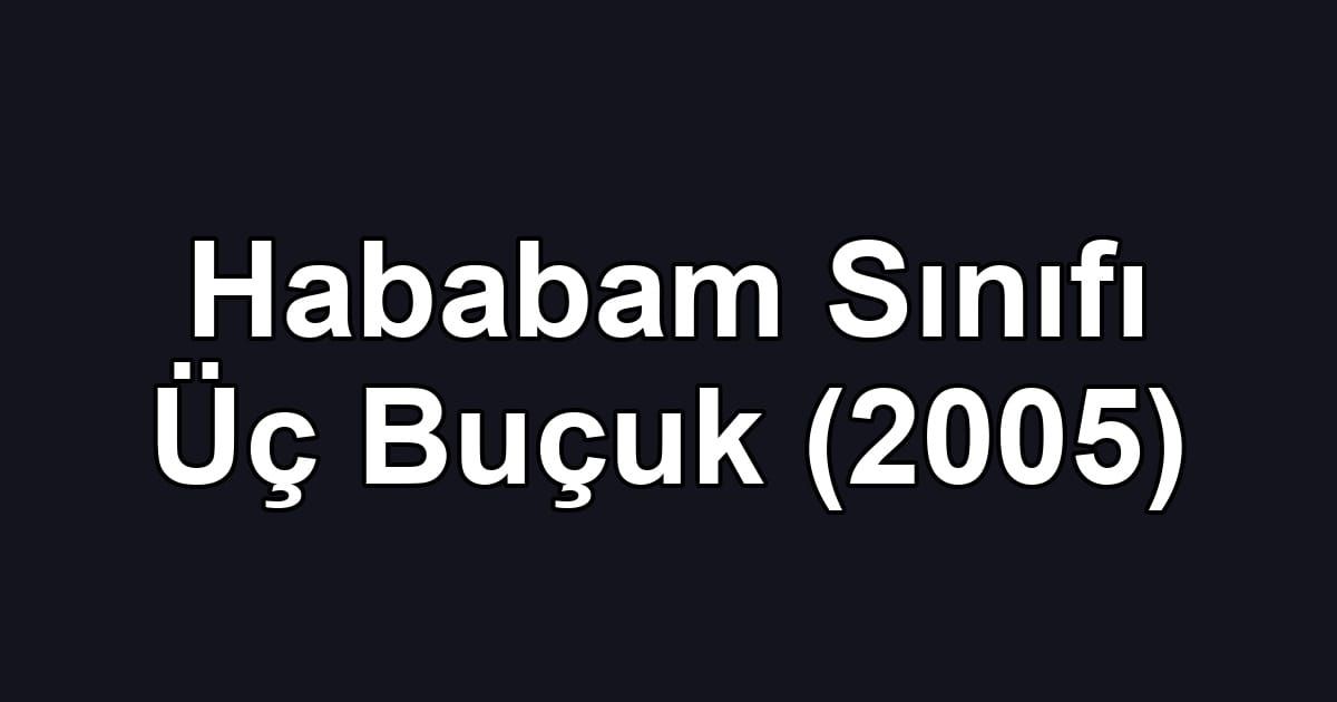 Hababam Sınıfı Üç Buçuk (2005)