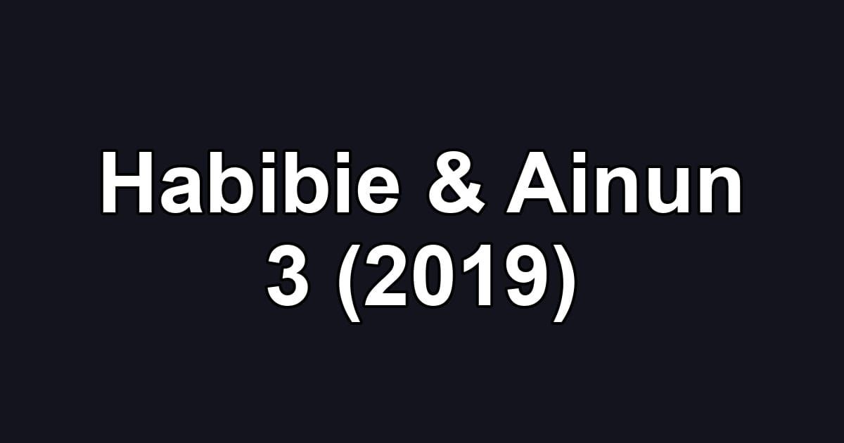 Habibie & Ainun 3 (2019)
