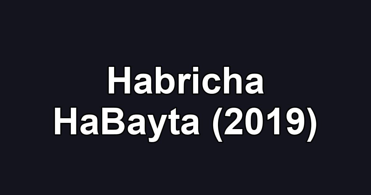 Habricha HaBayta (2019)