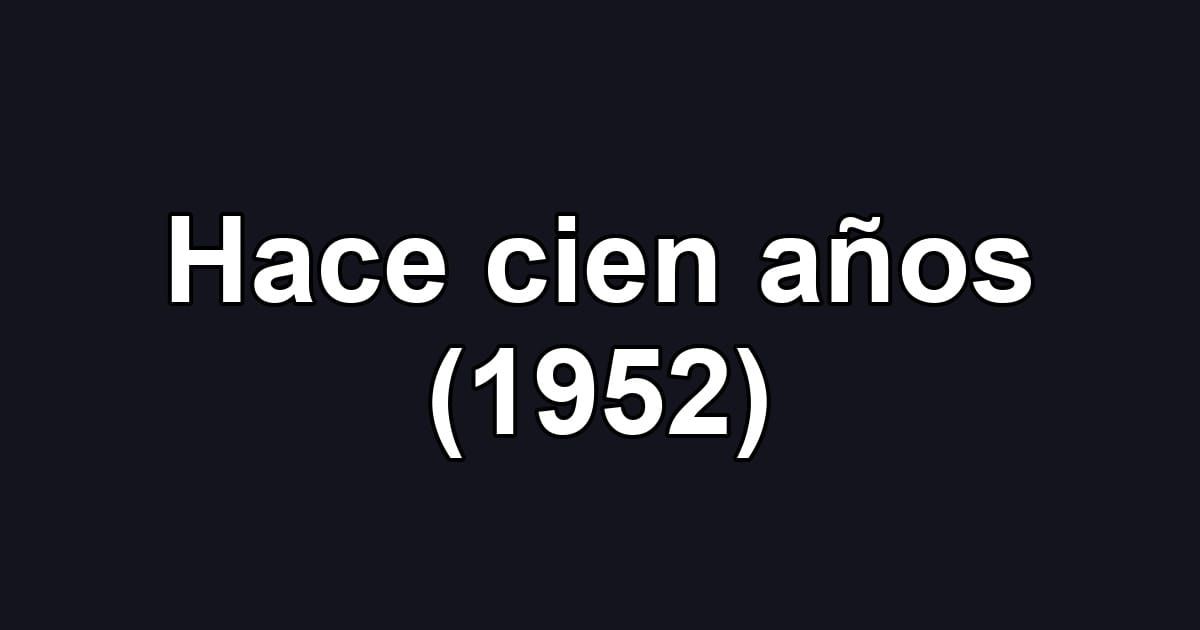 Hace cien años (1952)