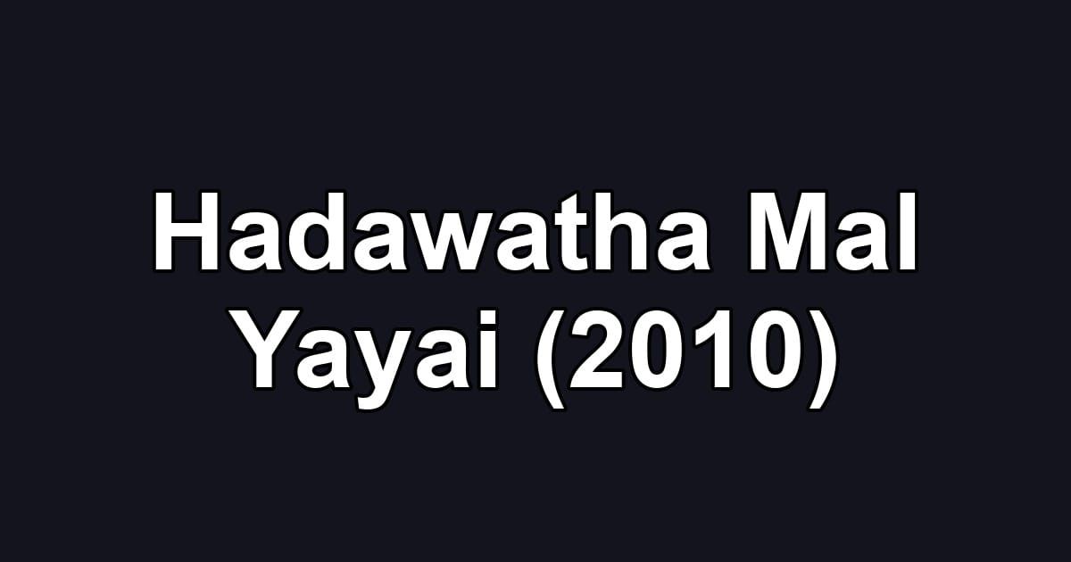 Hadawatha Mal Yayai (2010)