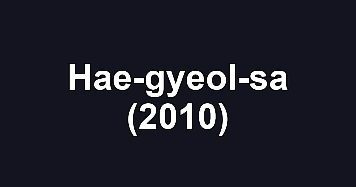 Hae-gyeol-sa (2010)