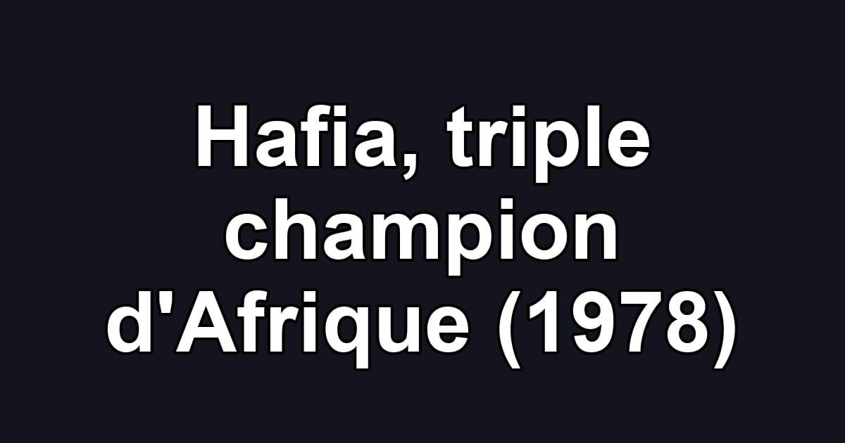 Hafia, triple champion d'Afrique (1978)