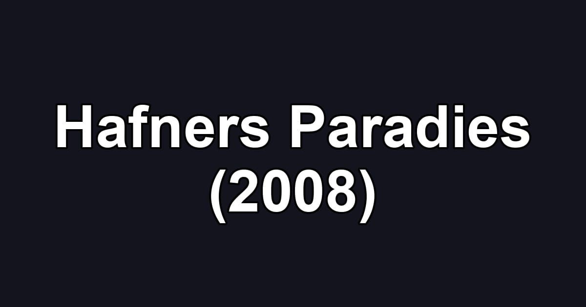 Hafners Paradies (2008)