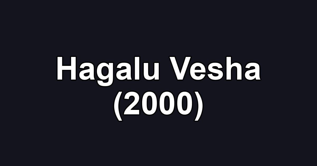 Hagalu Vesha (2000)