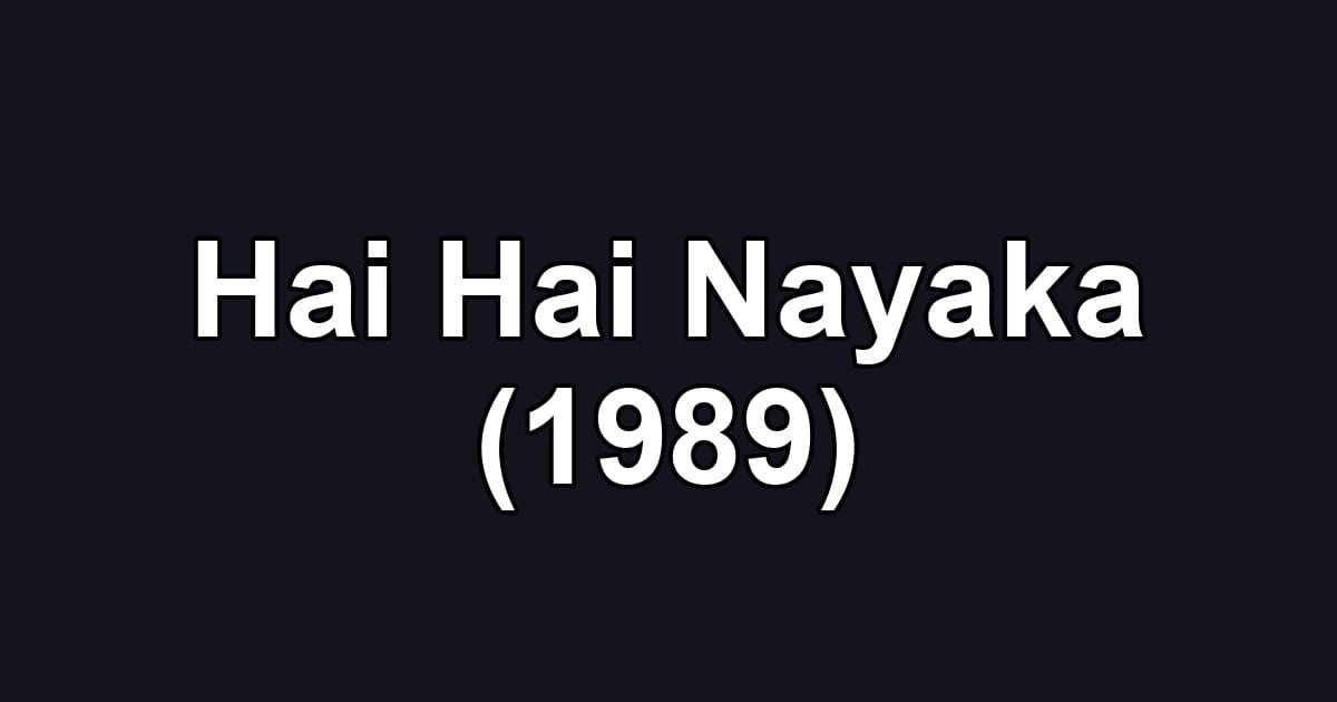 Hai Hai Nayaka (1989)