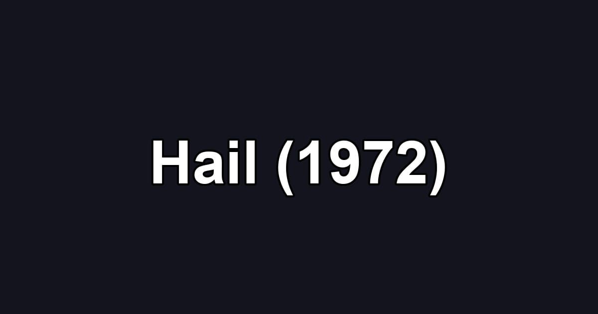 Hail (1972)