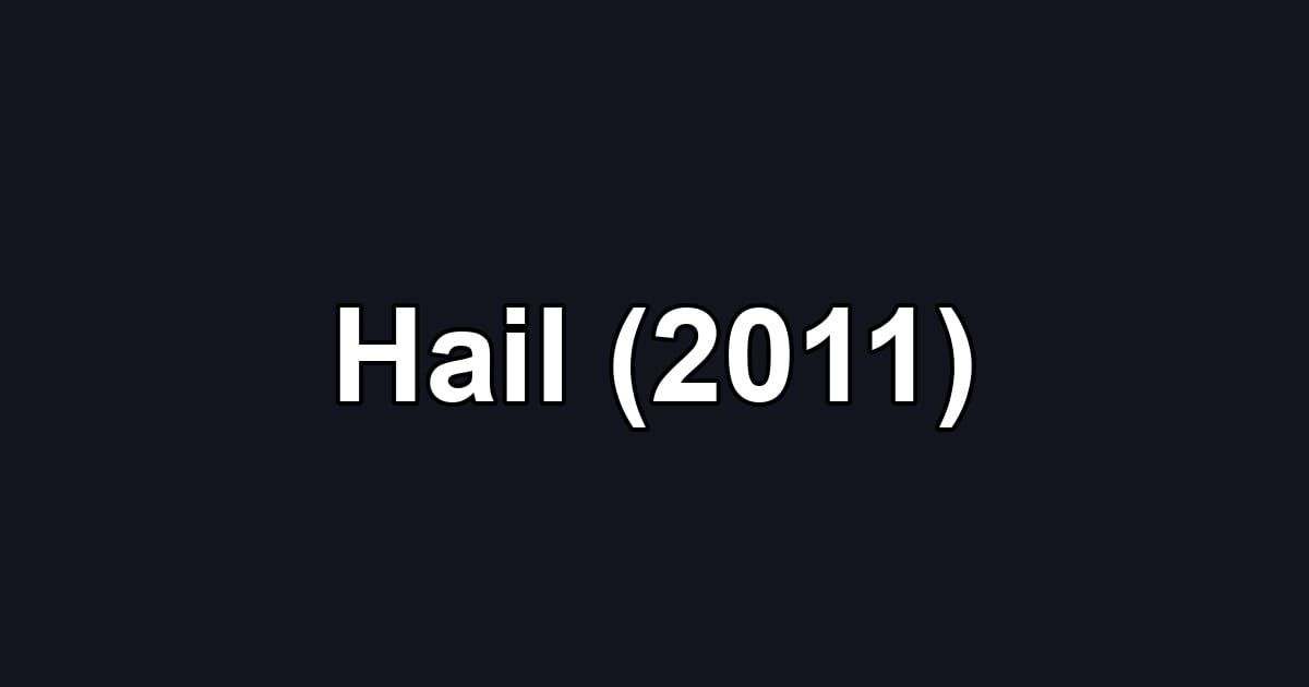 Hail (2011)