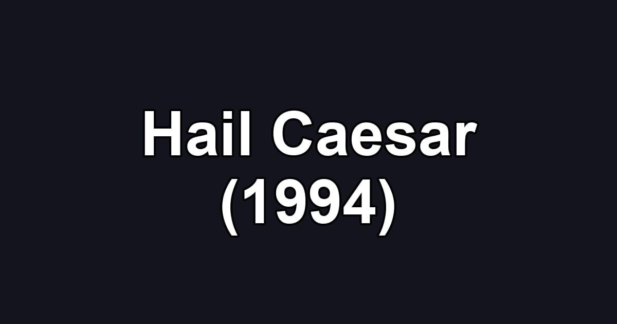 Hail Caesar (1994)