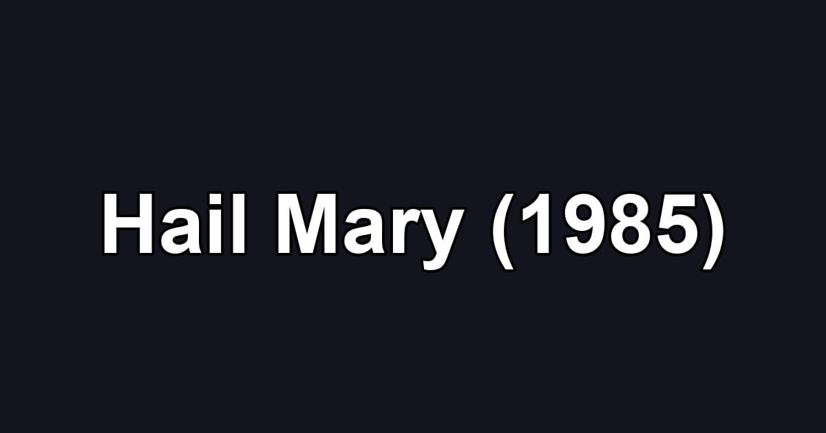 Hail Mary (1985)