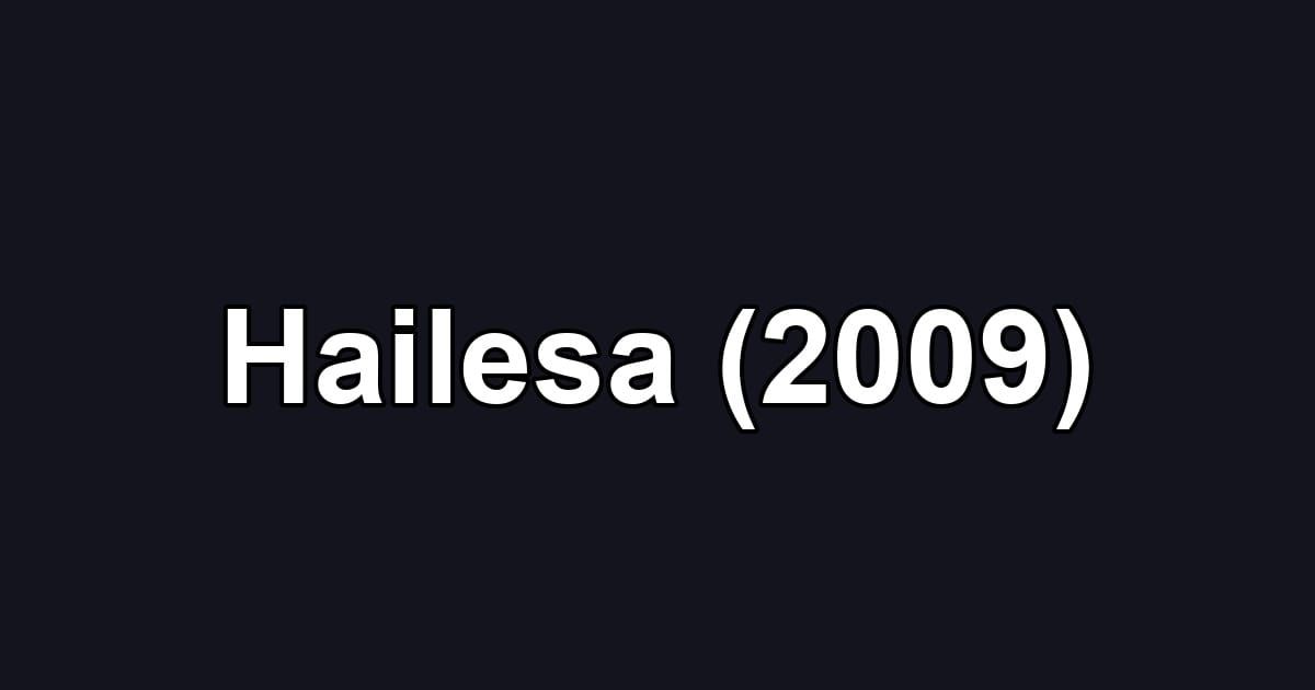 Hailesa (2009)