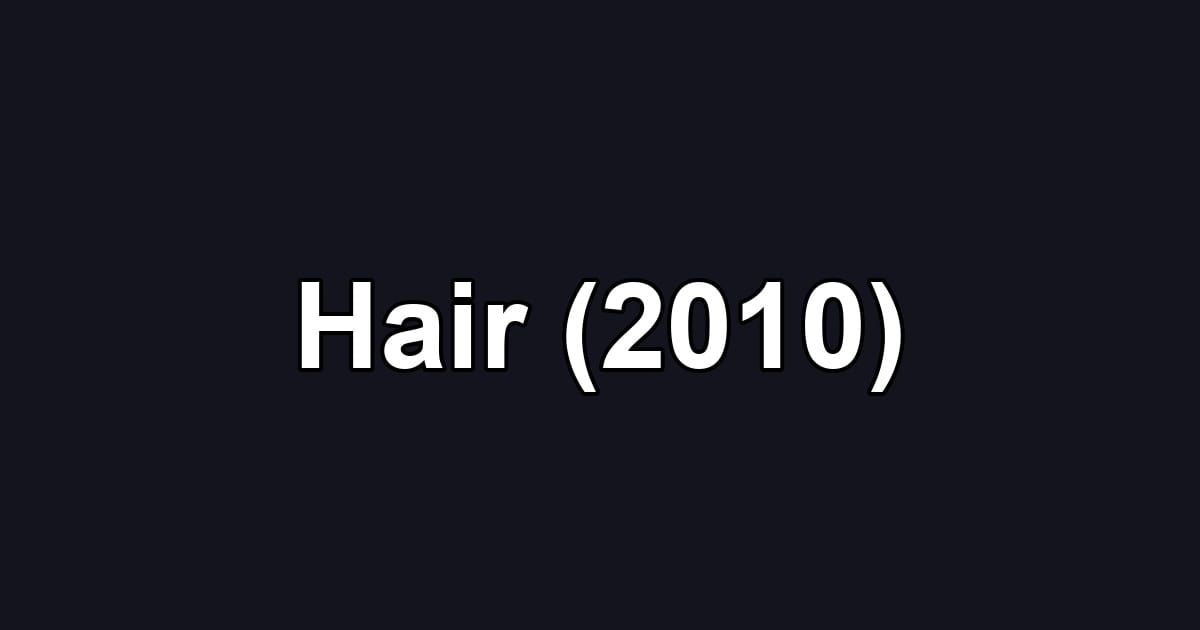Hair (2010)