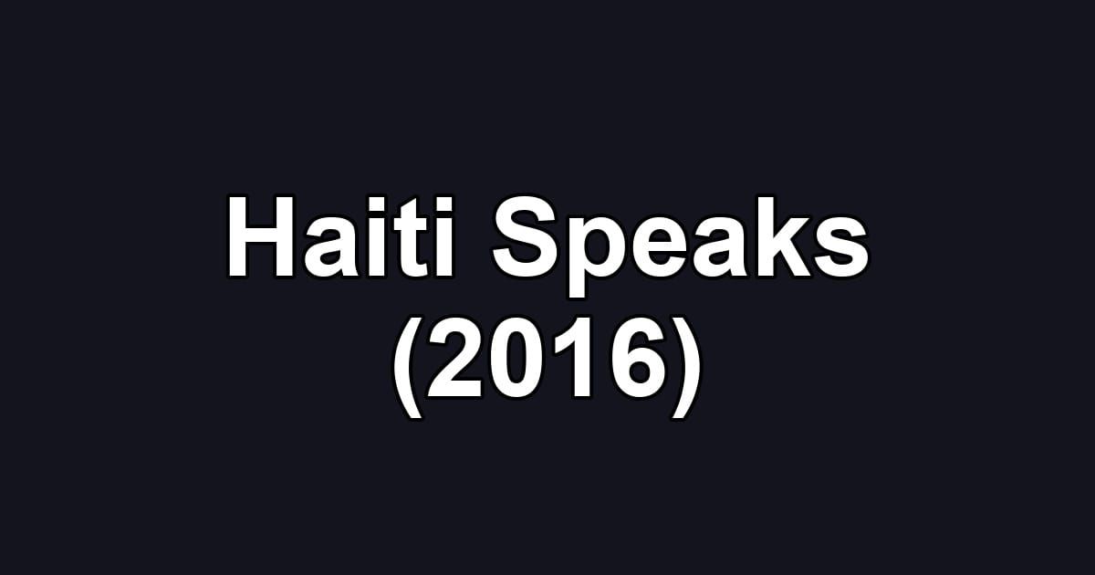 Haiti Speaks (2016)