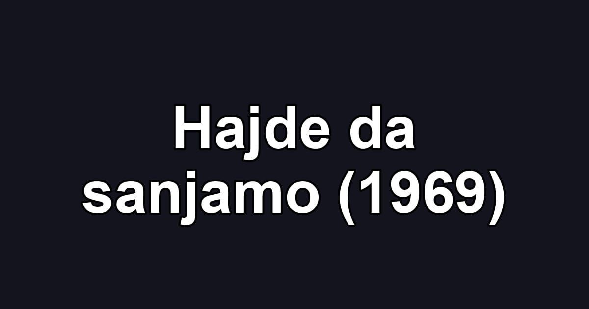 Hajde da sanjamo (1969)