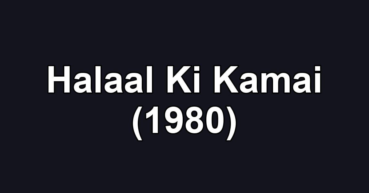 Halaal Ki Kamai (1980)