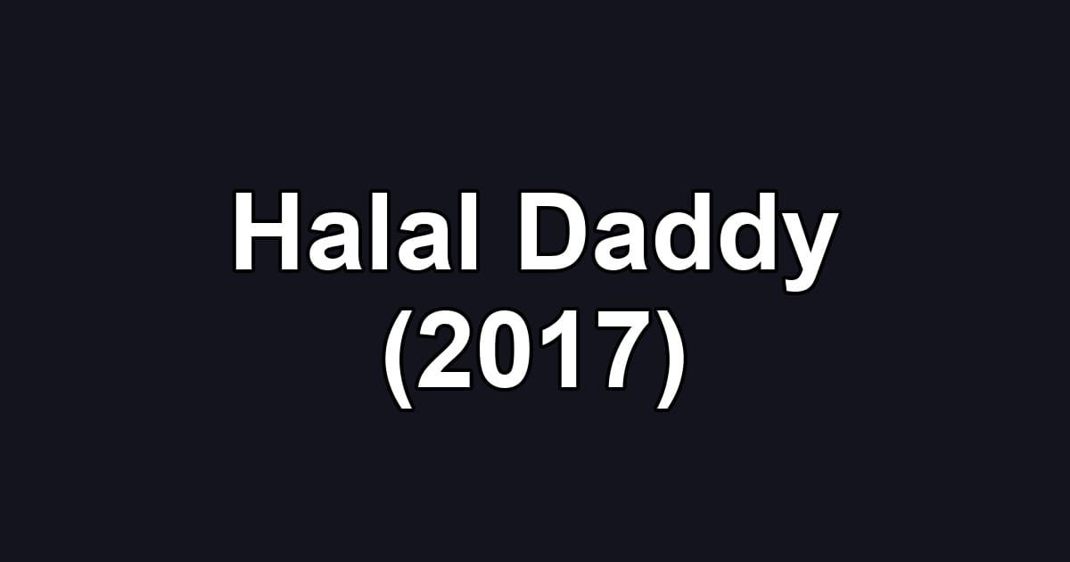 Halal Daddy (2017)