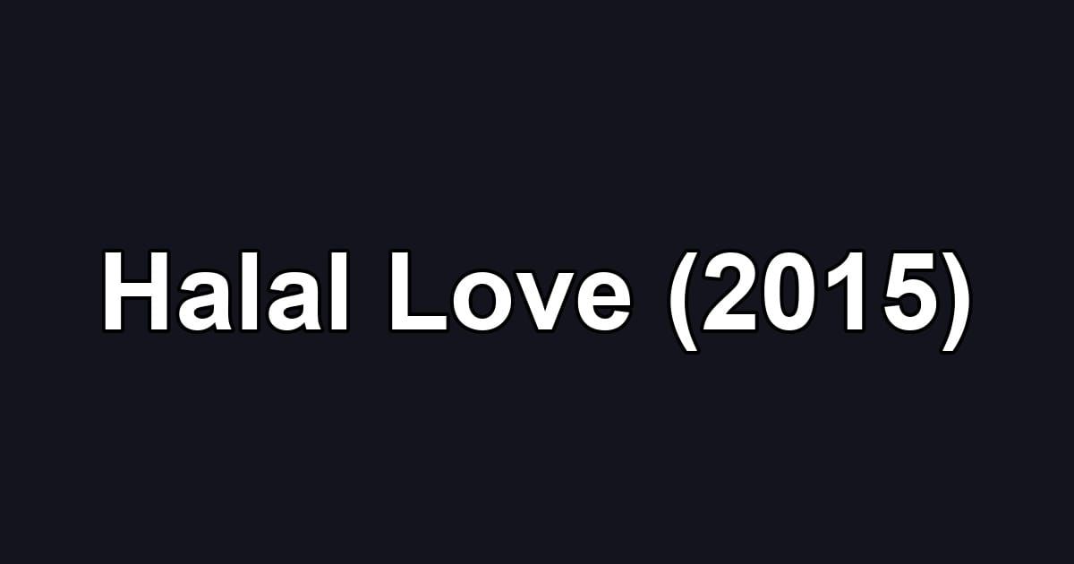 Halal Love (2015)