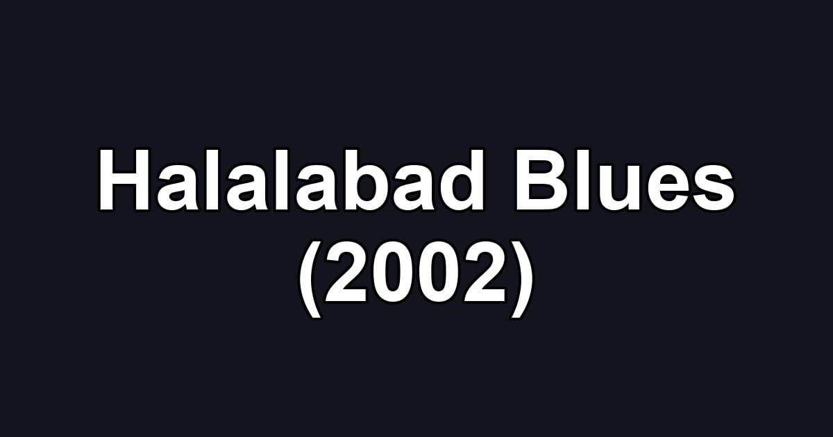 Halalabad Blues (2002)