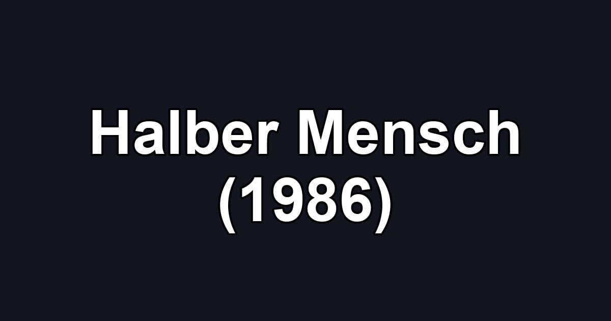 Halber Mensch (1986)