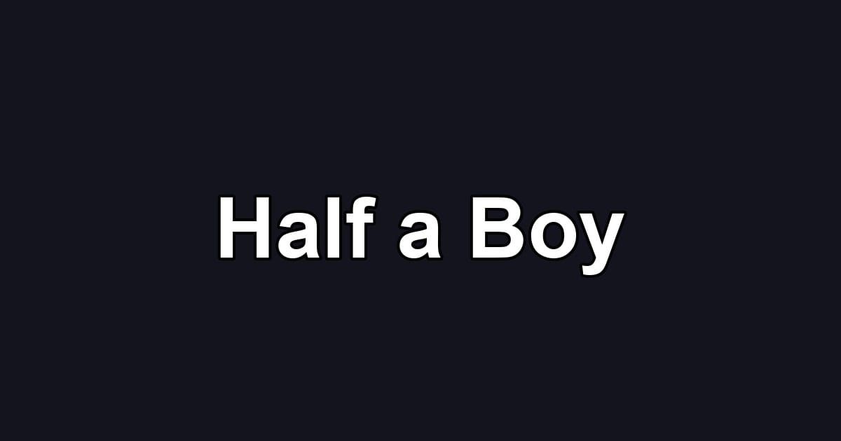 Half a Boy