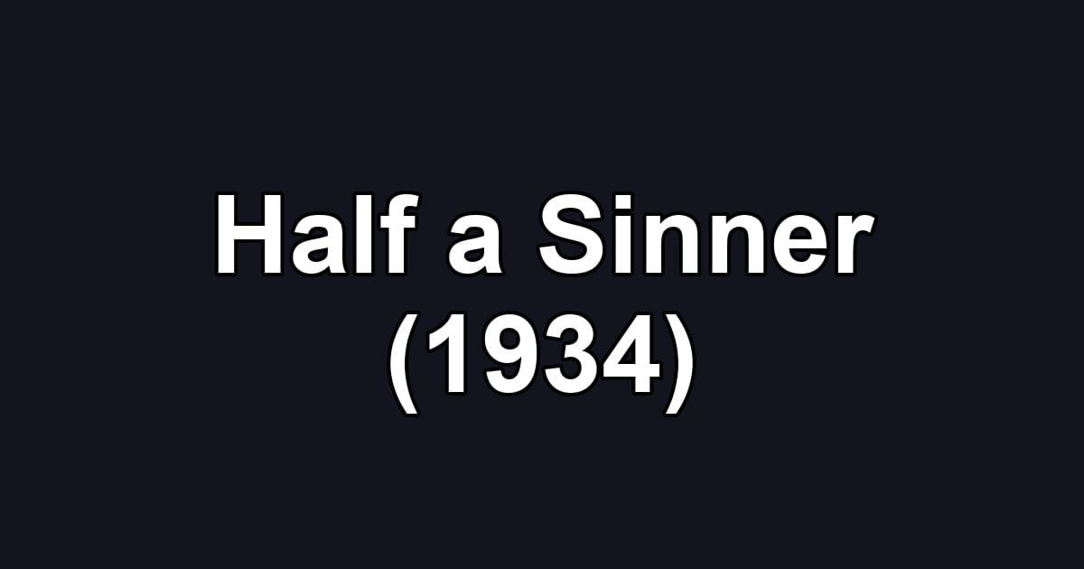Half a Sinner (1934)
