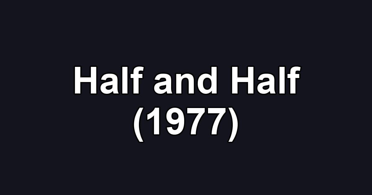 Half and Half (1977)
