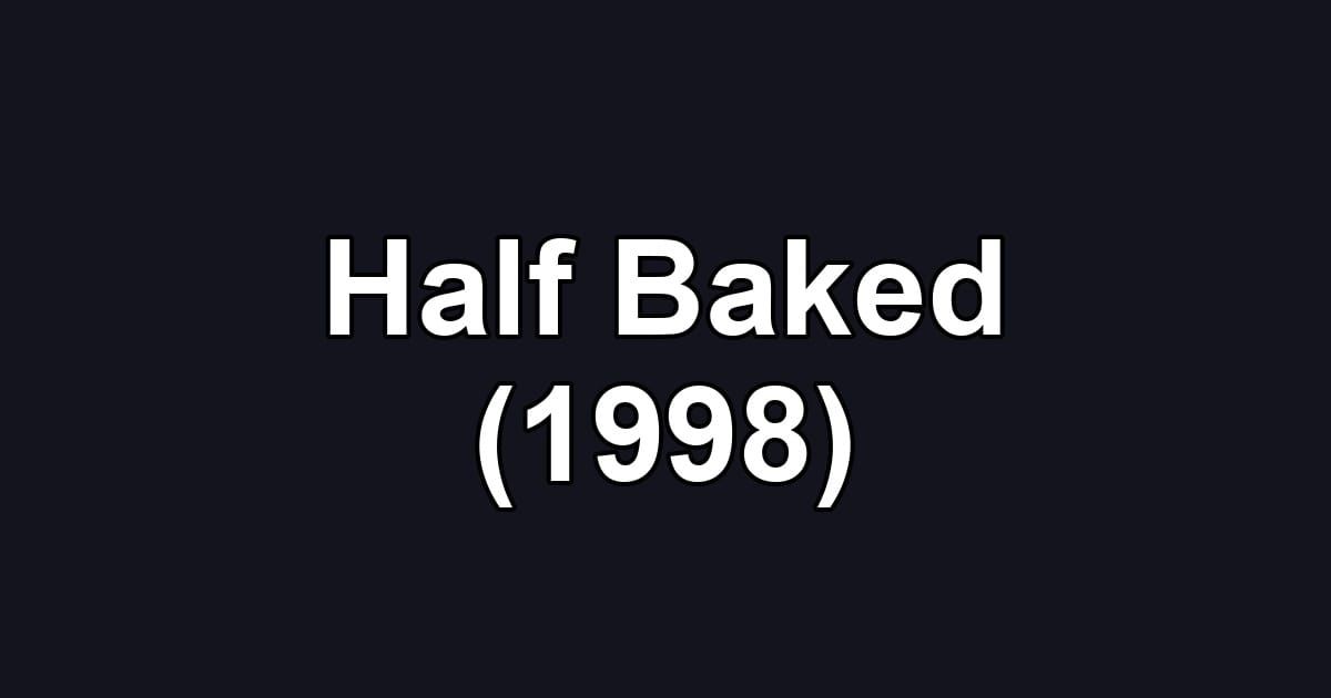 Half Baked (1998)