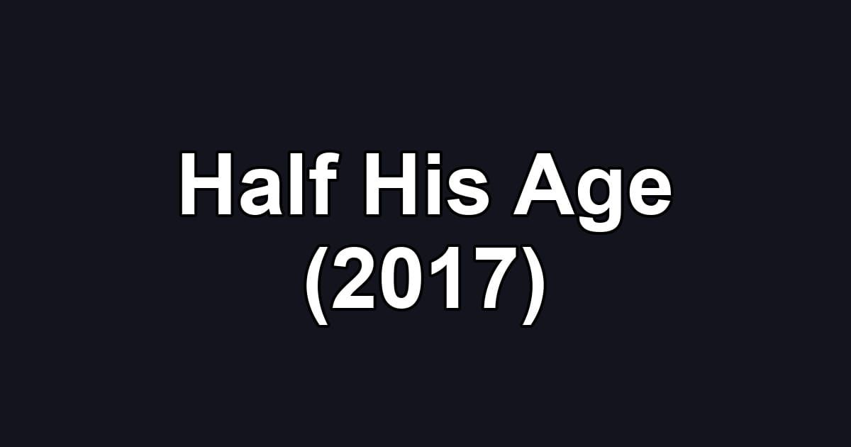 Half His Age (2017)