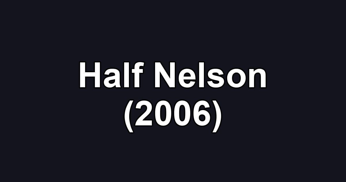 Half Nelson (2006)