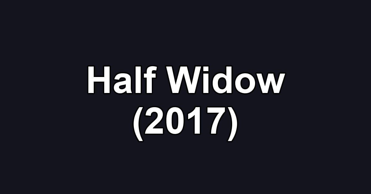 Half Widow (2017)