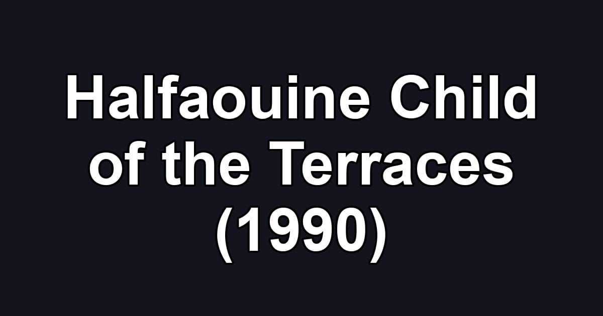 Halfaouine Child of the Terraces (1990)