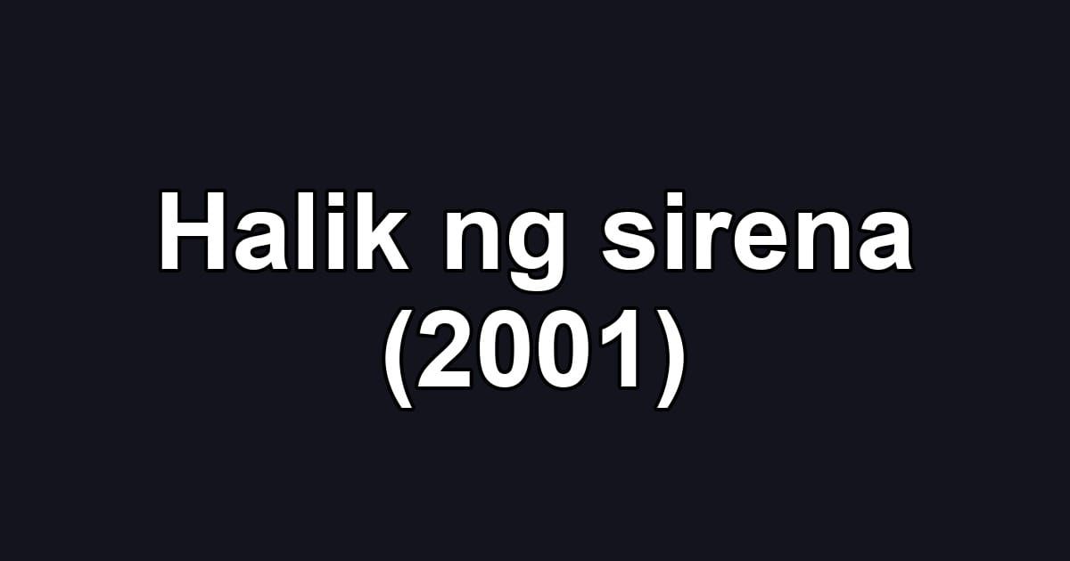 Halik ng sirena (2001)