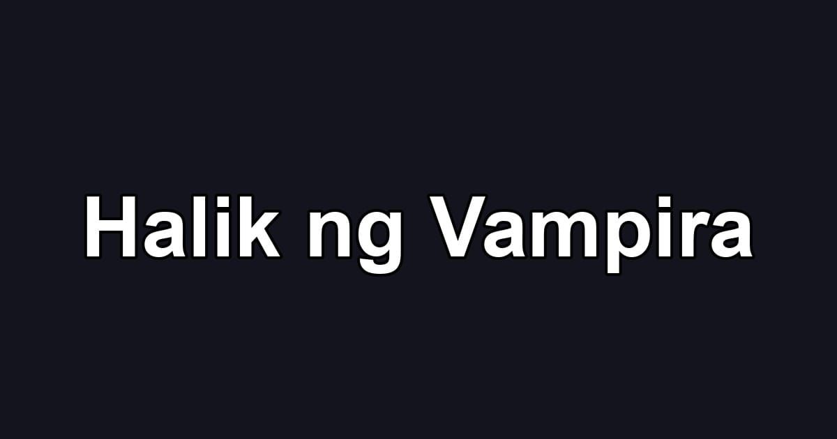 Halik ng Vampira