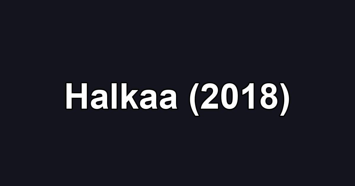 Halkaa (2018)