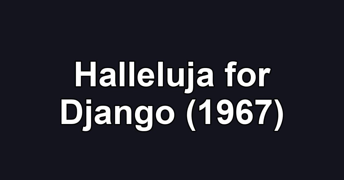 Halleluja for Django (1967)