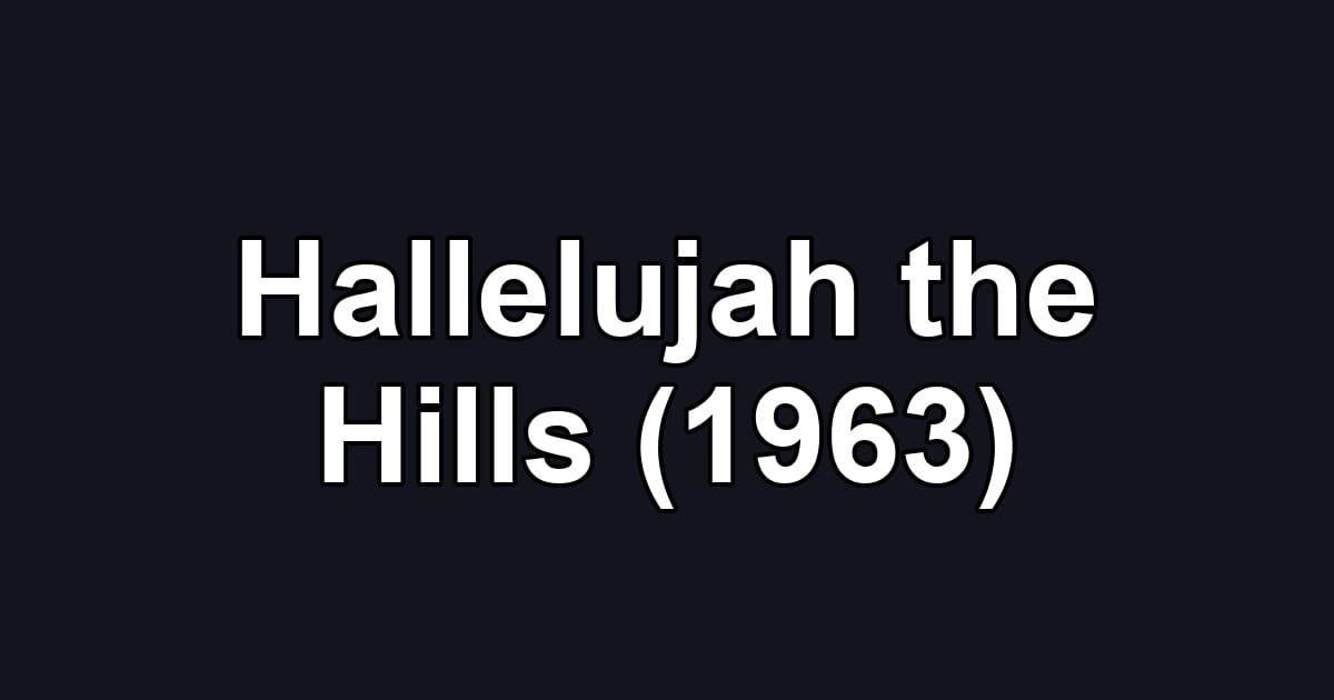 Hallelujah the Hills (1963)