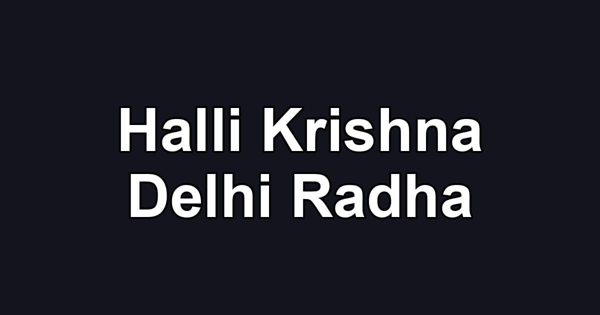 Halli Krishna Delhi Radha