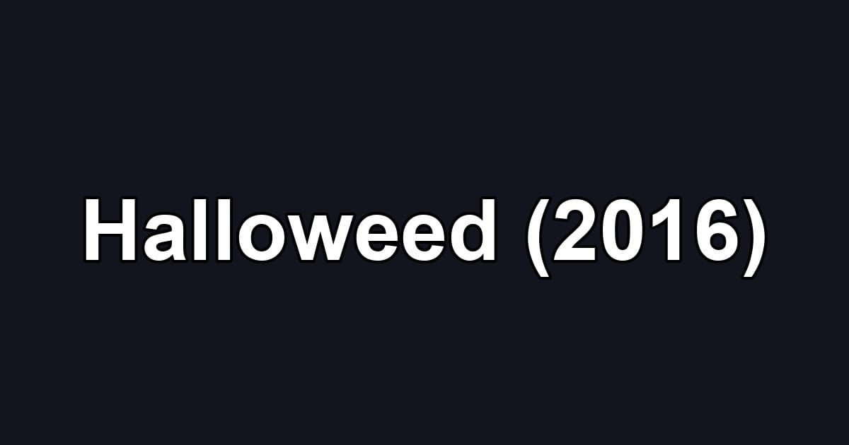 Halloweed (2016)