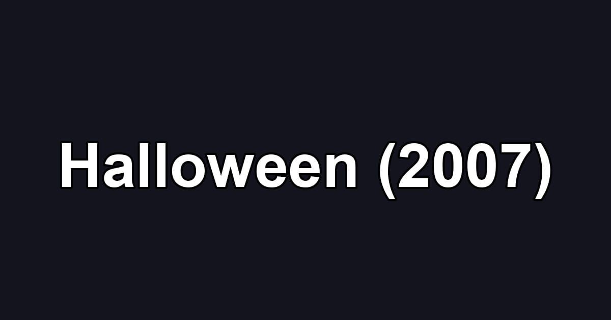 Halloween (2007)