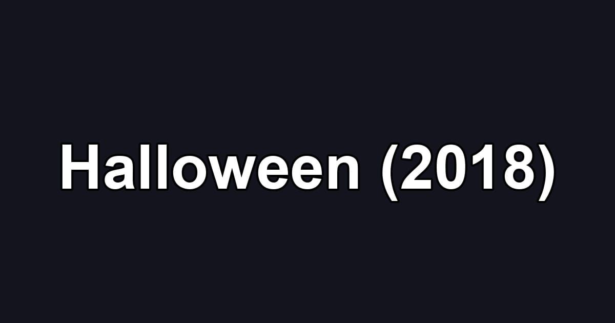 Halloween (2018)