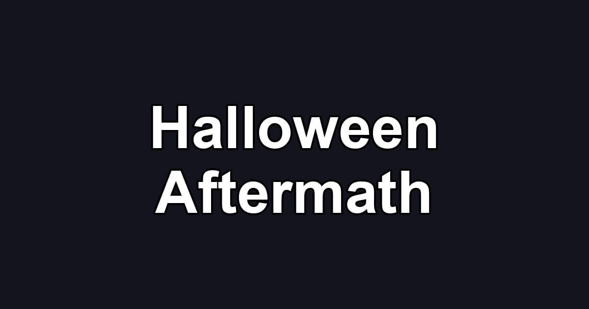 Halloween Aftermath