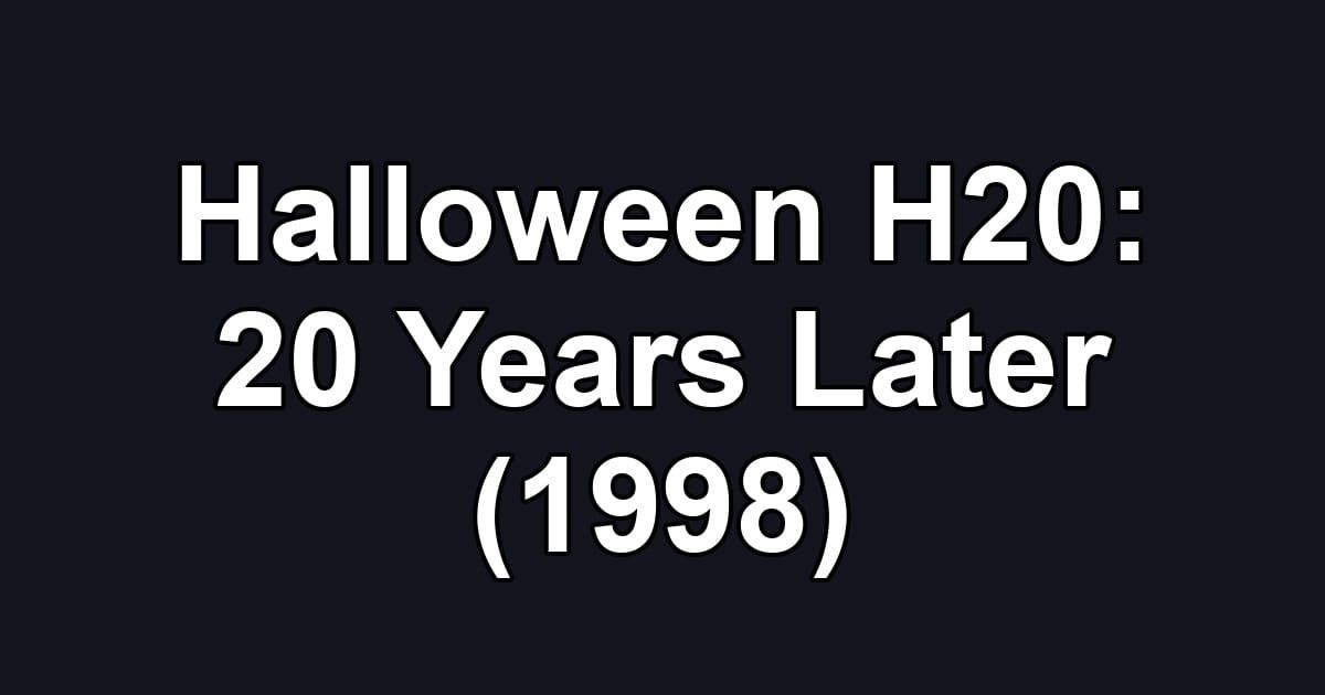 Halloween H20: 20 Years Later (1998)