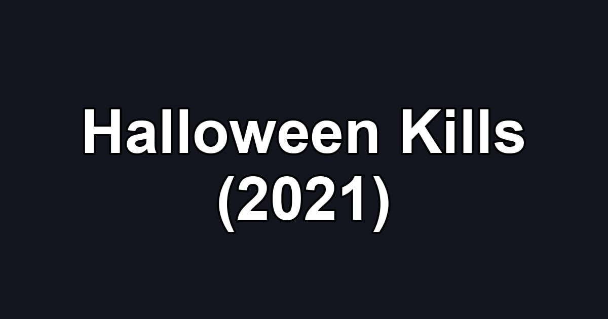 Halloween Kills (2021)