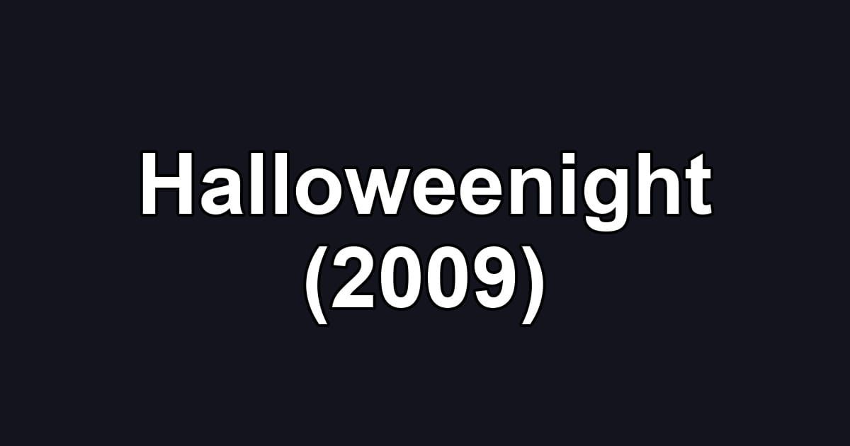 Halloweenight (2009)